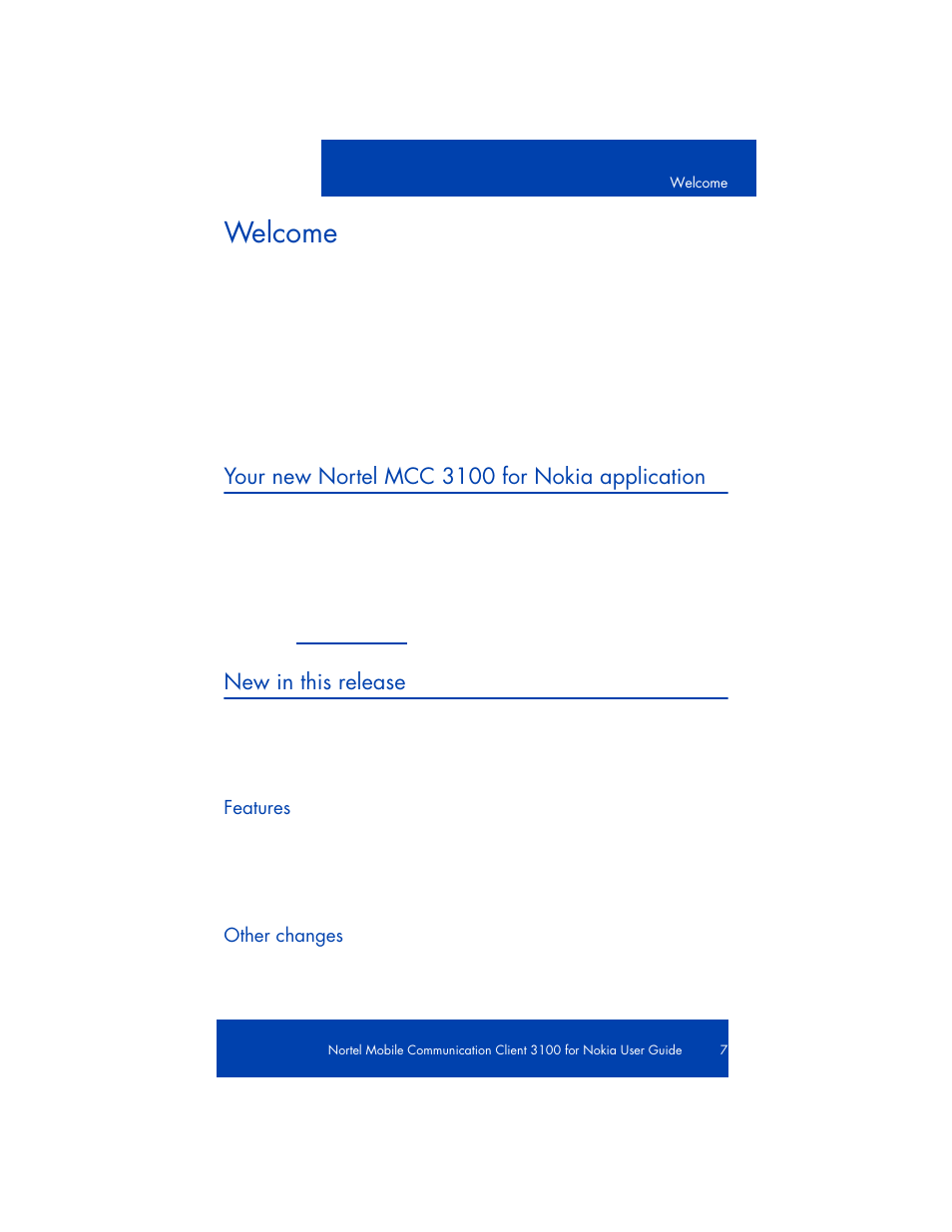 Welcome, Your new nortel mcc 3100 for nokia application, New in this release | Your new nortel mcc3100 for nokia application | Nortel Networks NN42030-102 User Manual | Page 7 / 78