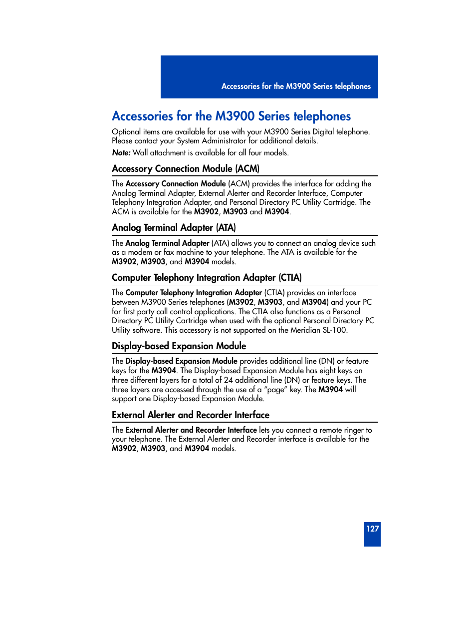 Accessories for the m3900 series telephones, Accessory connection module (acm), Analog terminal adapter (ata) | Computer telephony integration adapter (ctia), Display-based expansion module, External alerter and recorder interface | Nortel Networks M3901 User Manual | Page 135 / 146