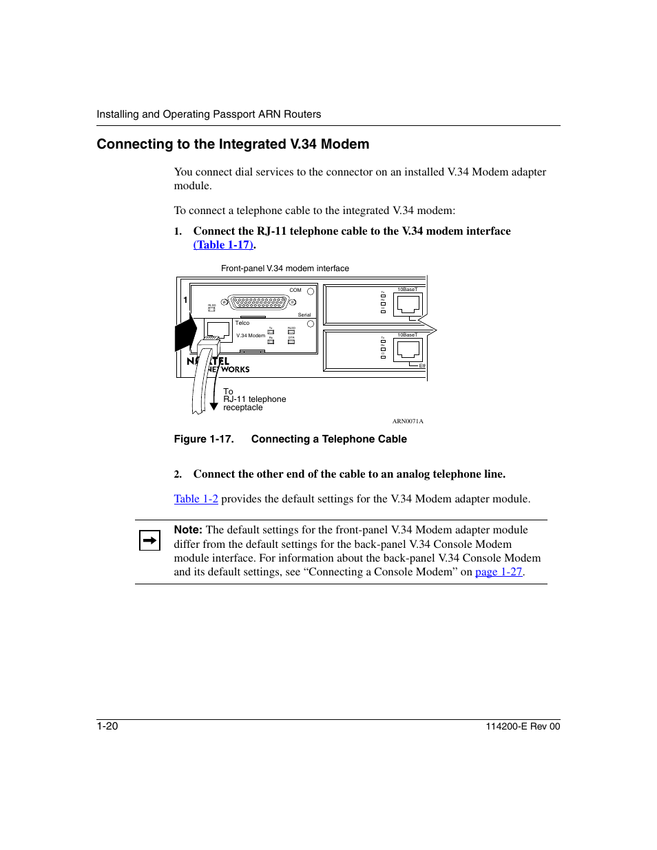 Connecting to the integrated v.34 modem, Connecting to the integrated v.34 modem -20, Figure 1-17. connecting a telephone cable -20 | Installing and operating passport arn routers 1-20, Figure 1-17. connecting a telephone cable 2 | Nortel Networks Passport ARN Routers User Manual | Page 44 / 166