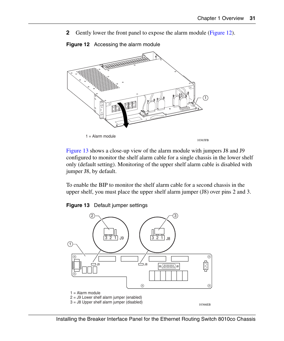 Figure 12, Accessing the alarm module, Figure 13 | Default jumper settings | Nortel Networks 8010co User Manual | Page 31 / 82
