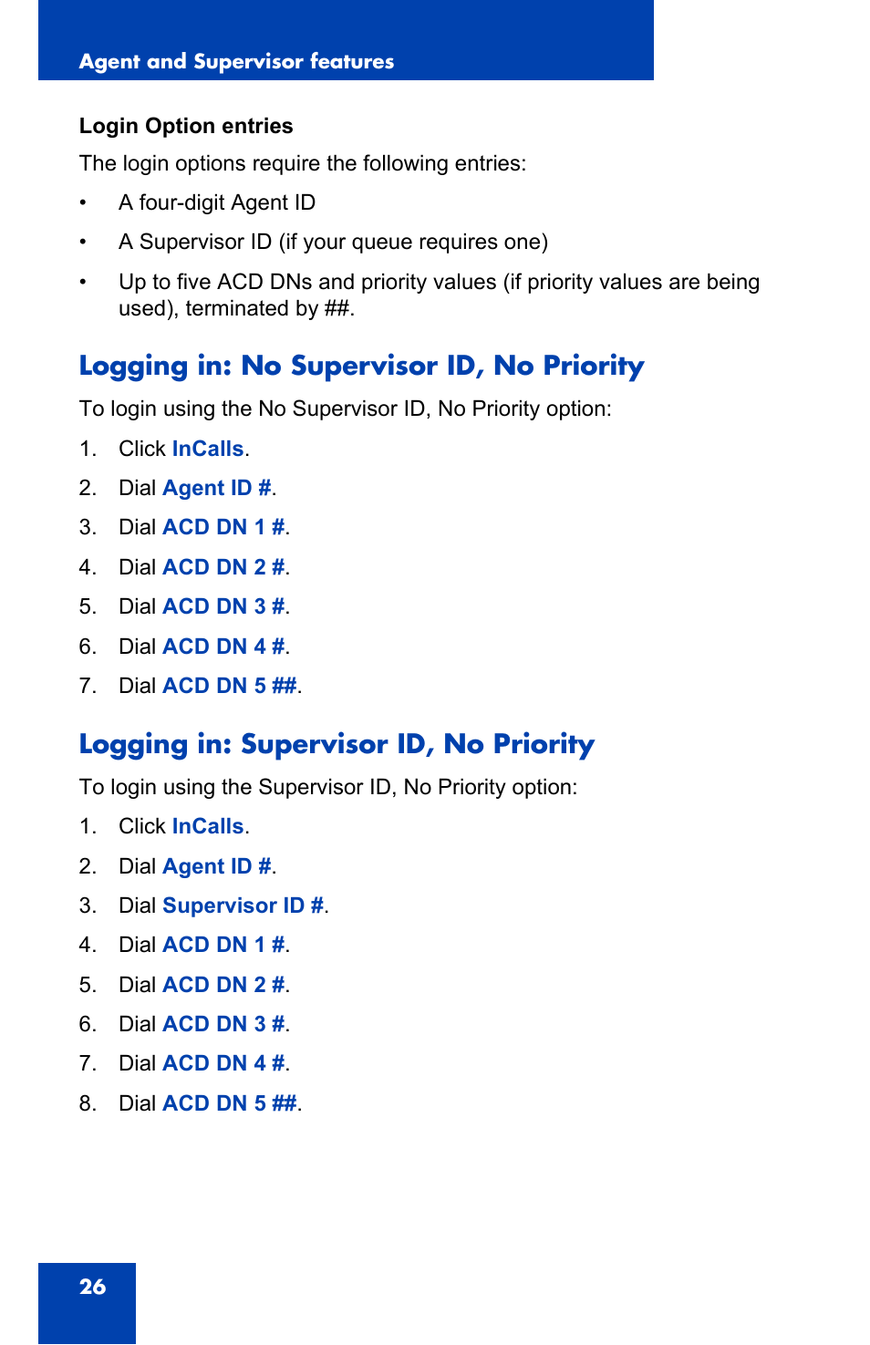 Logging in: no supervisor id, no priority, Logging in: supervisor id, no priority | Nortel Networks NN-10300-053 User Manual | Page 26 / 44
