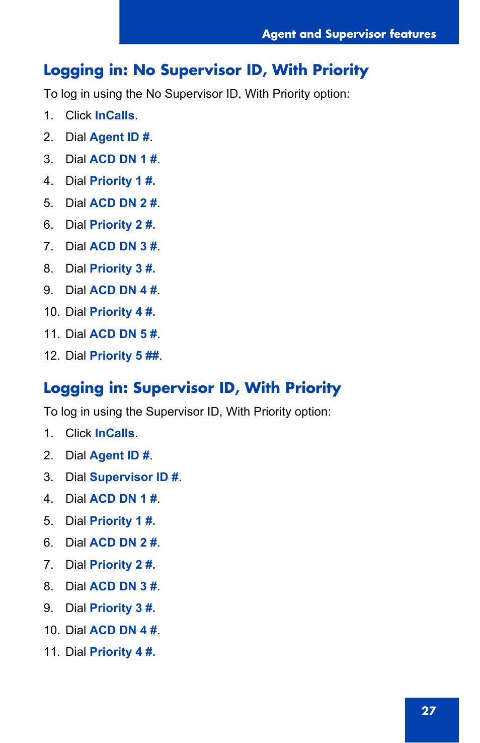 Logging in: no supervisor id, with priority, Logging in: supervisor id, with priority | Nortel Networks NN-10300-053 User Manual | Page 27 / 44