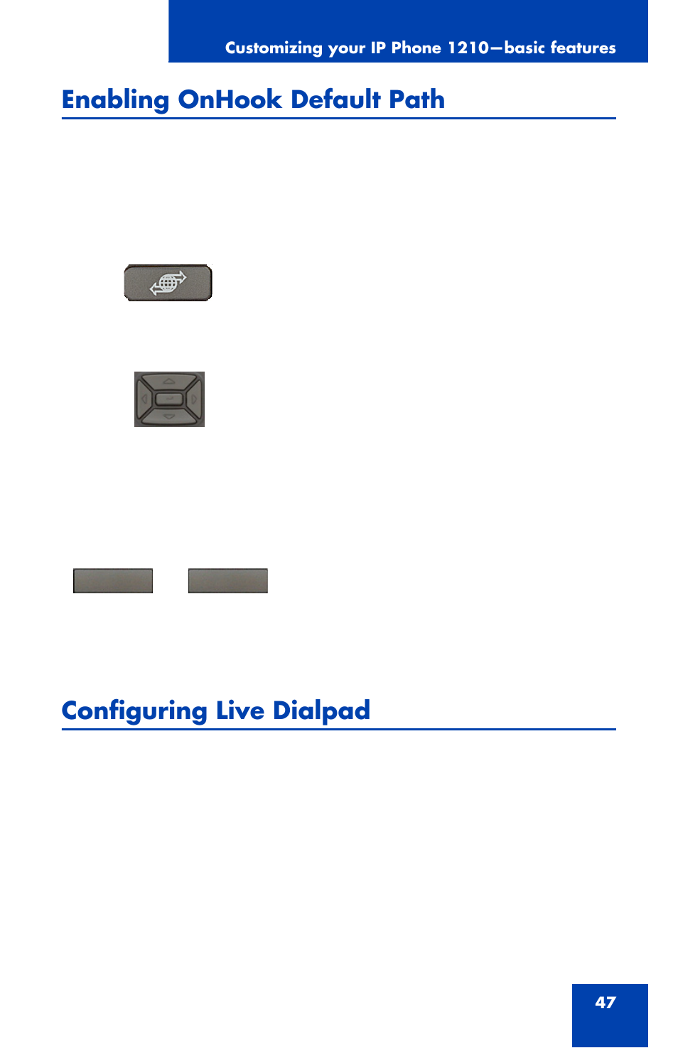 Enabling onhook default path, Configuring live dialpad | Nortel Networks Nortel IP Phone 1210 User Manual | Page 47 / 118