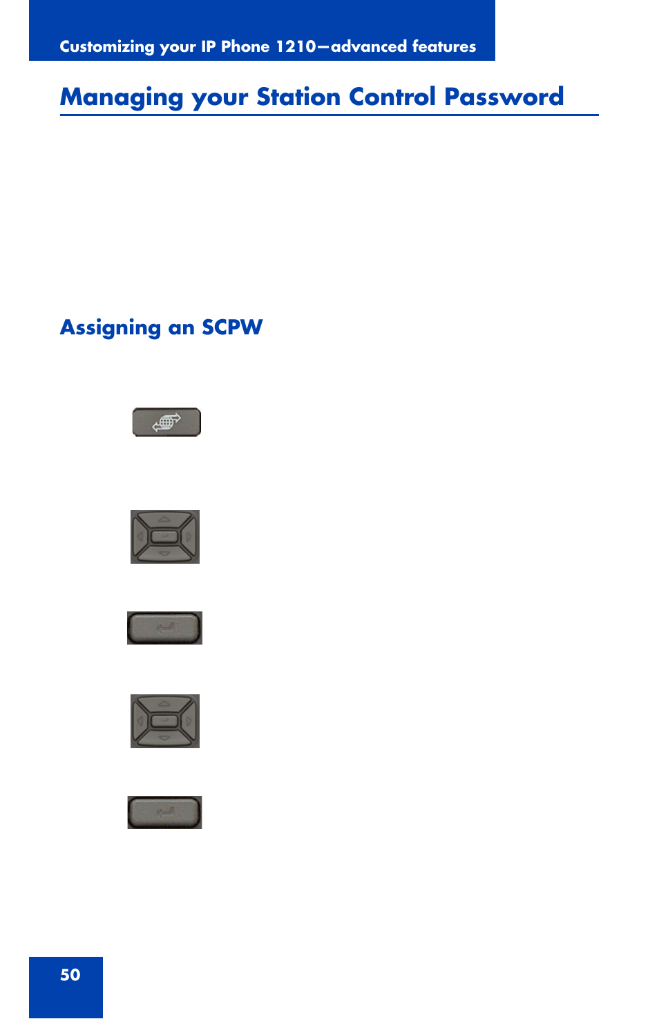 Managing your station control password, Assigning an scpw, On, see | Managing your, Managing your station control password” on | Nortel Networks Nortel IP Phone 1210 User Manual | Page 50 / 118