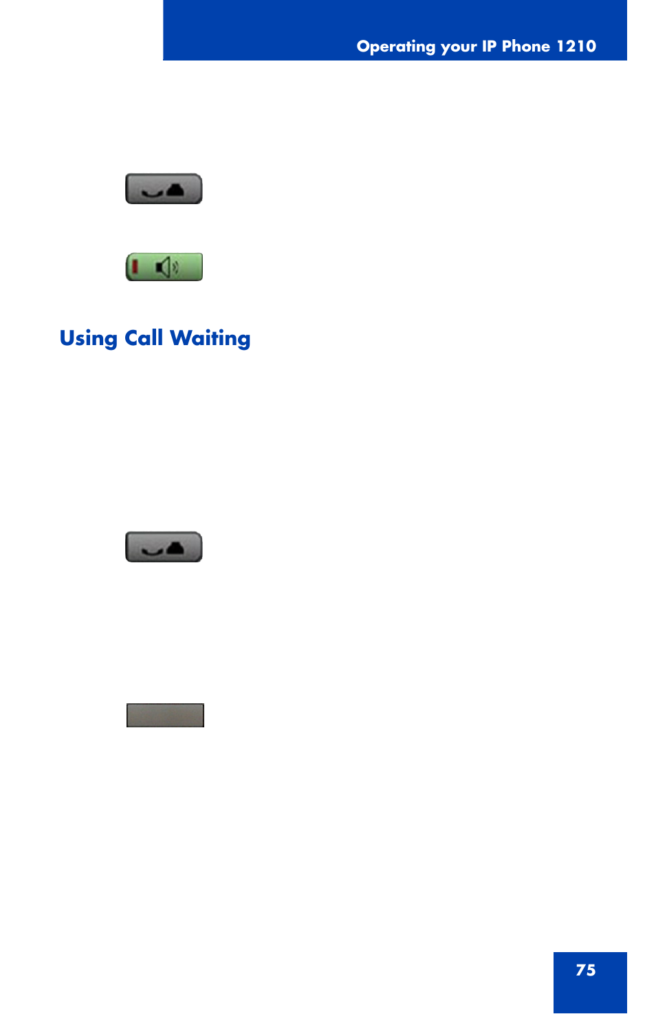 Using call waiting | Nortel Networks Nortel IP Phone 1210 User Manual | Page 75 / 118