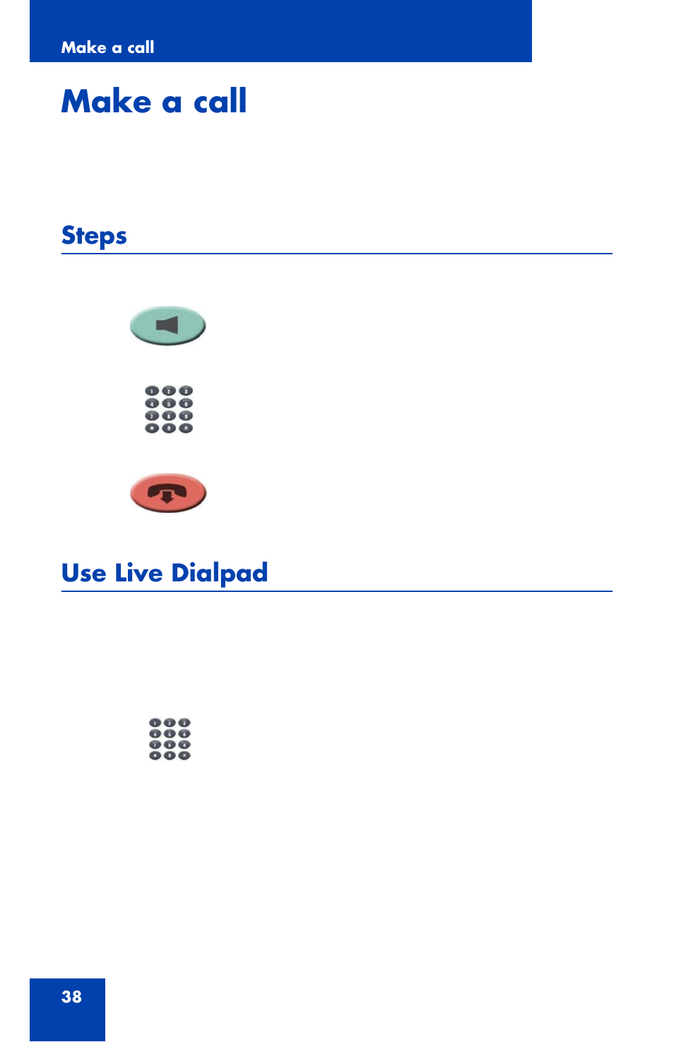 Make a call, Steps, Use live dialpad | Steps use live dialpad | Nortel Networks NN43111-100 User Manual | Page 38 / 94