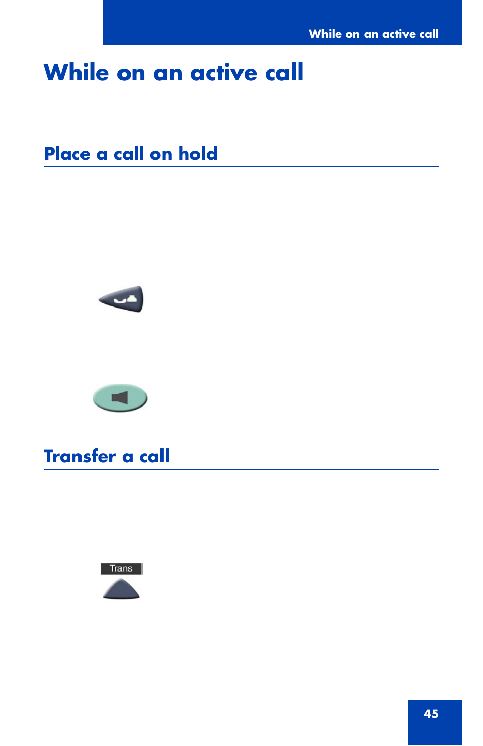 While on an active call, Place a call on hold, Transfer a call | Nortel Networks NN43111-100 User Manual | Page 45 / 94