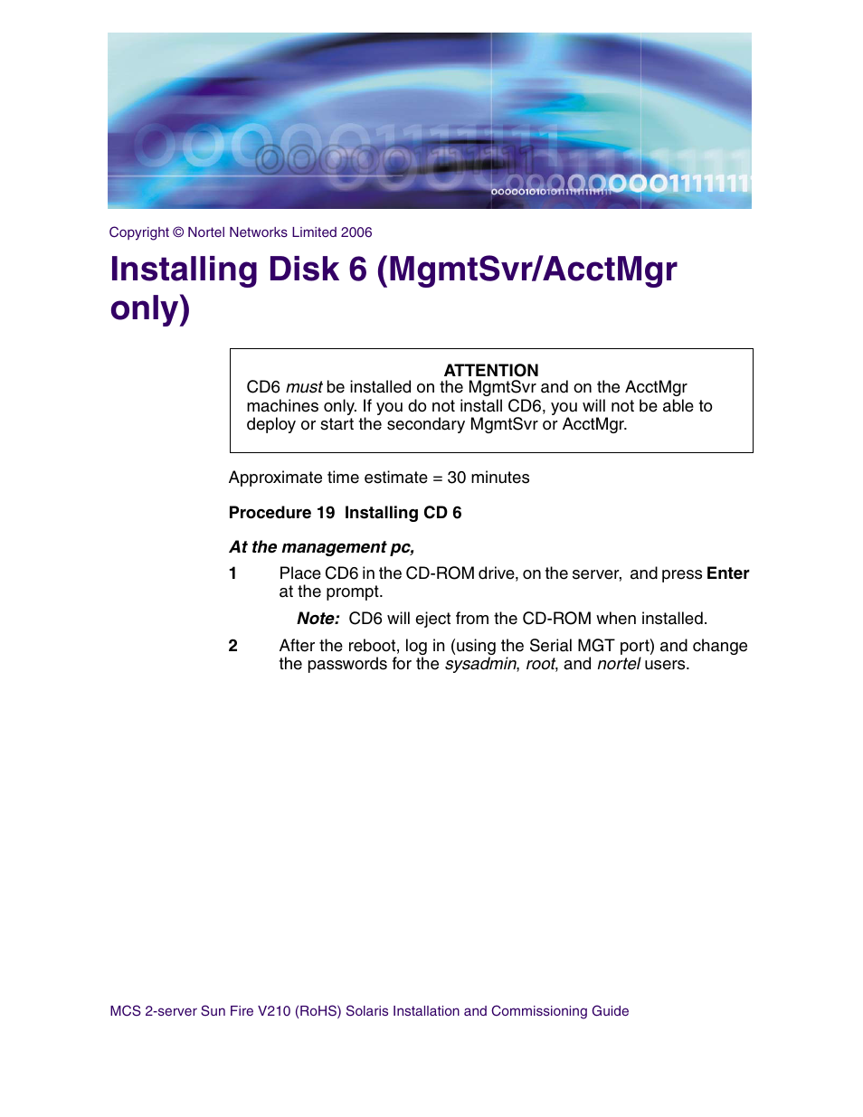 Installing disk 6 (mgmtsvr/acctmgr only) | Nortel Networks Sun Fire V210 (RoHS) User Manual | Page 69 / 176