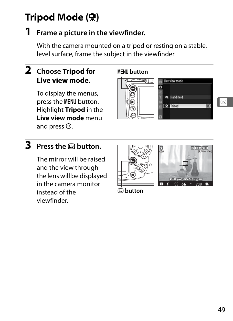 Tripod mode ( h ), Frame a picture in the viewfinder, Choose tripod for live view mode | Press the a button | Nikon D300s User Manual | Page 75 / 432