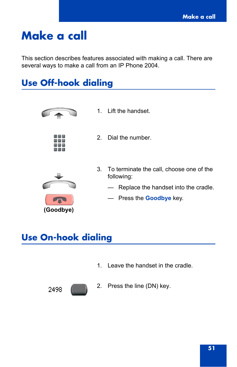 Make a call, Use off-hook dialing, Use on-hook dialing | Use off-hook dialing use on-hook dialing | Nortel Networks 2004 User Manual | Page 51 / 150