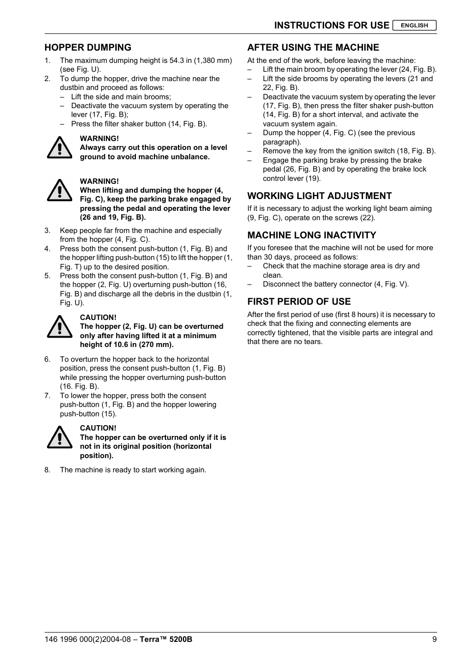 Instructions for use, Hopper dumping, After using the machine | Working light adjustment, Machine long inactivity, First period of use | Nilfisk-Advance America Terra 5200B User Manual | Page 11 / 70