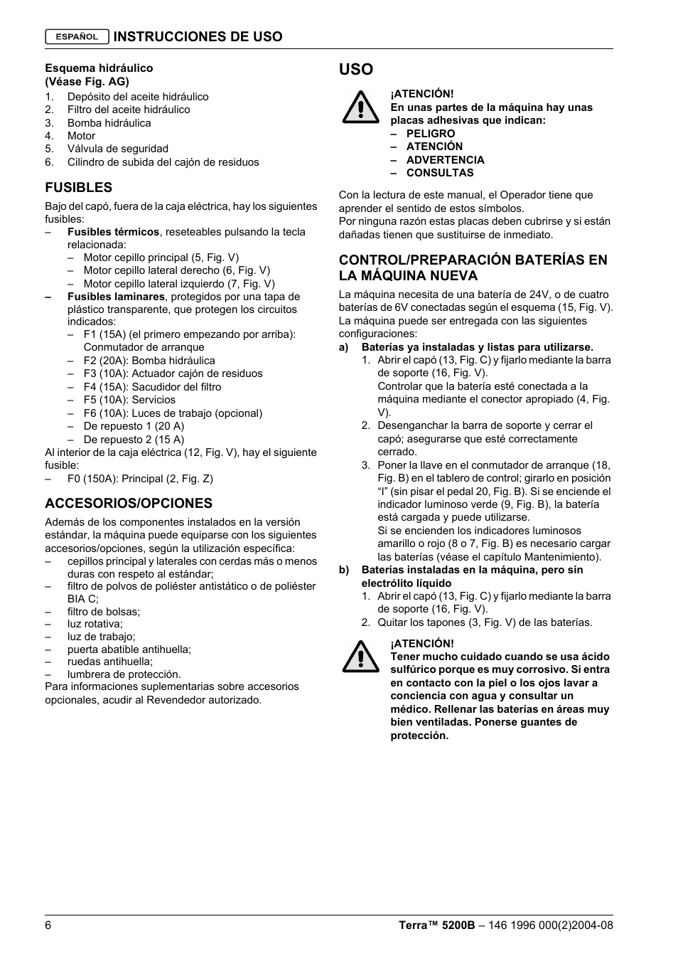 Instrucciones de uso, Fusibles, Accesorios/opciones | Control/preparación baterías en la máquina nueva | Nilfisk-Advance America Terra 5200B User Manual | Page 24 / 70