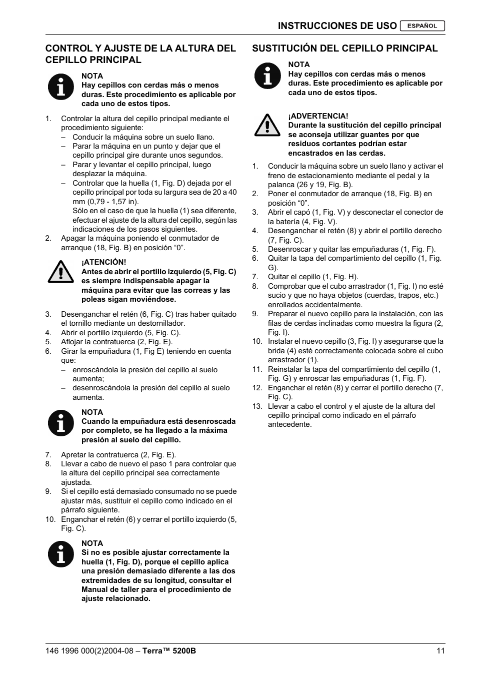 Instrucciones de uso, Sustitución del cepillo principal | Nilfisk-Advance America Terra 5200B User Manual | Page 29 / 70