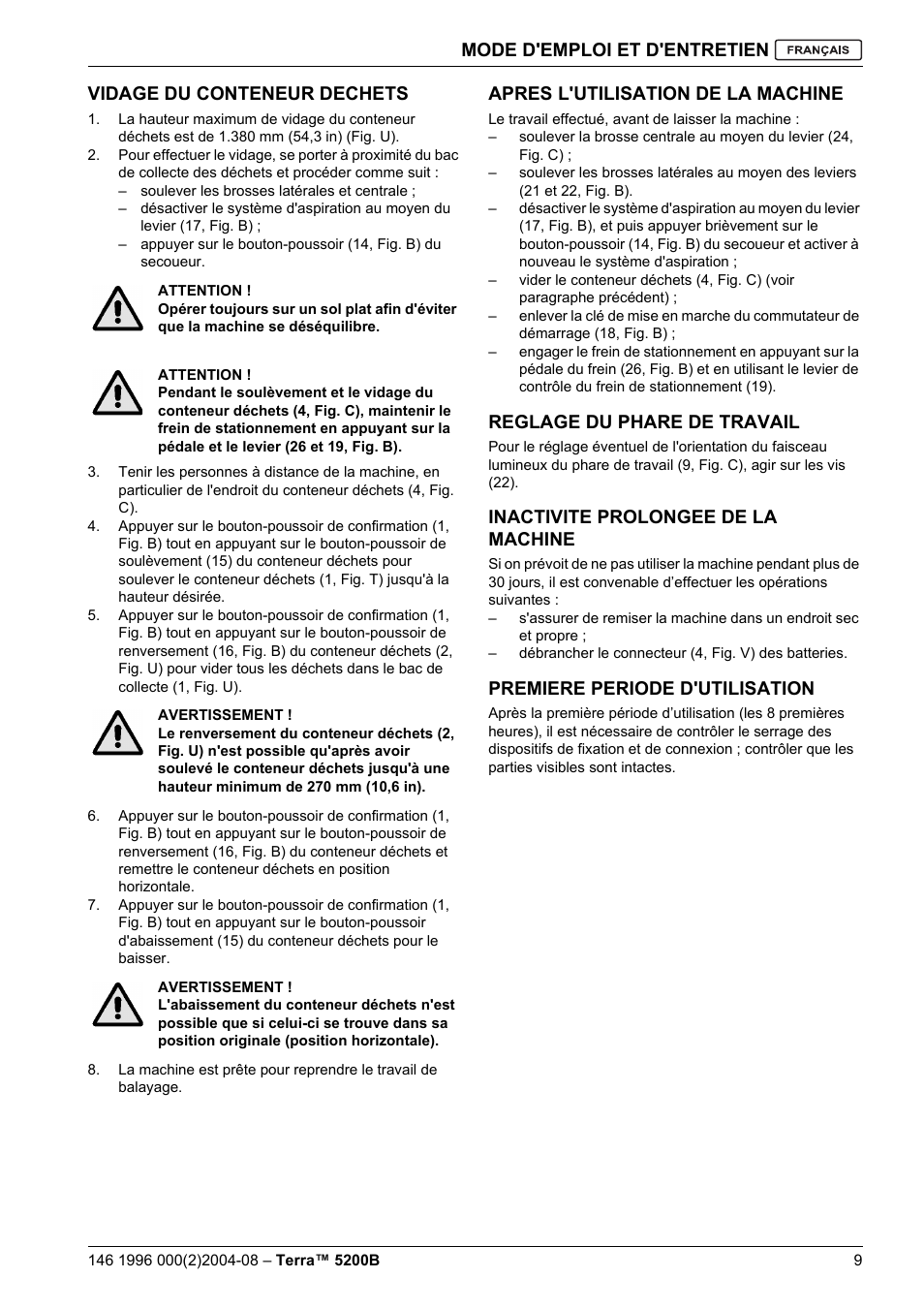 Mode d'emploi et d'entretien, Vidage du conteneur dechets, Apres l'utilisation de la machine | Reglage du phare de travail, Inactivite prolongee de la machine, Premiere periode d'utilisation | Nilfisk-Advance America Terra 5200B User Manual | Page 43 / 70