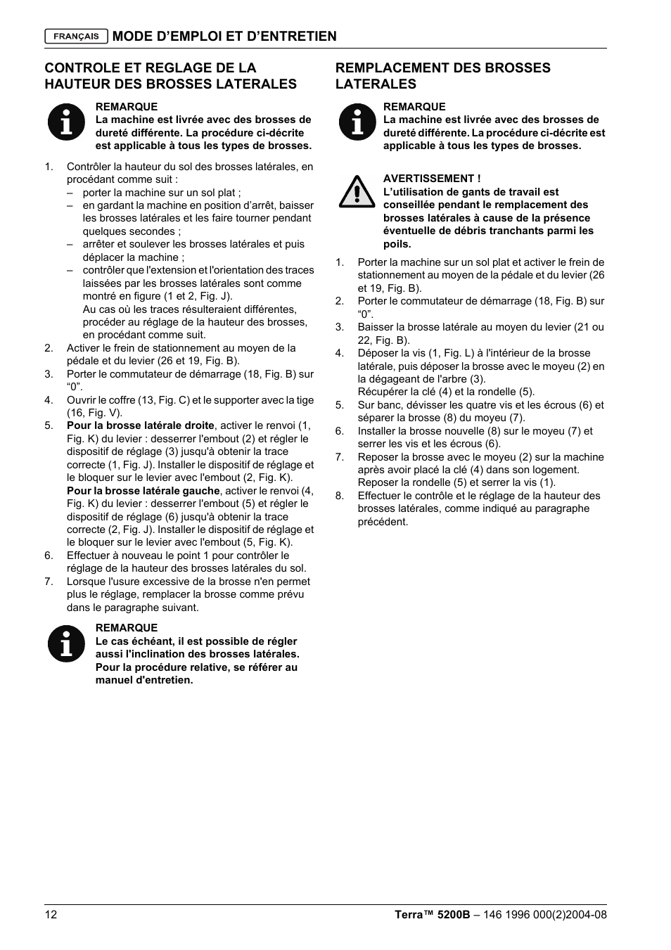 Mode d’emploi et d’entretien, Remplacement des brosses laterales | Nilfisk-Advance America Terra 5200B User Manual | Page 46 / 70