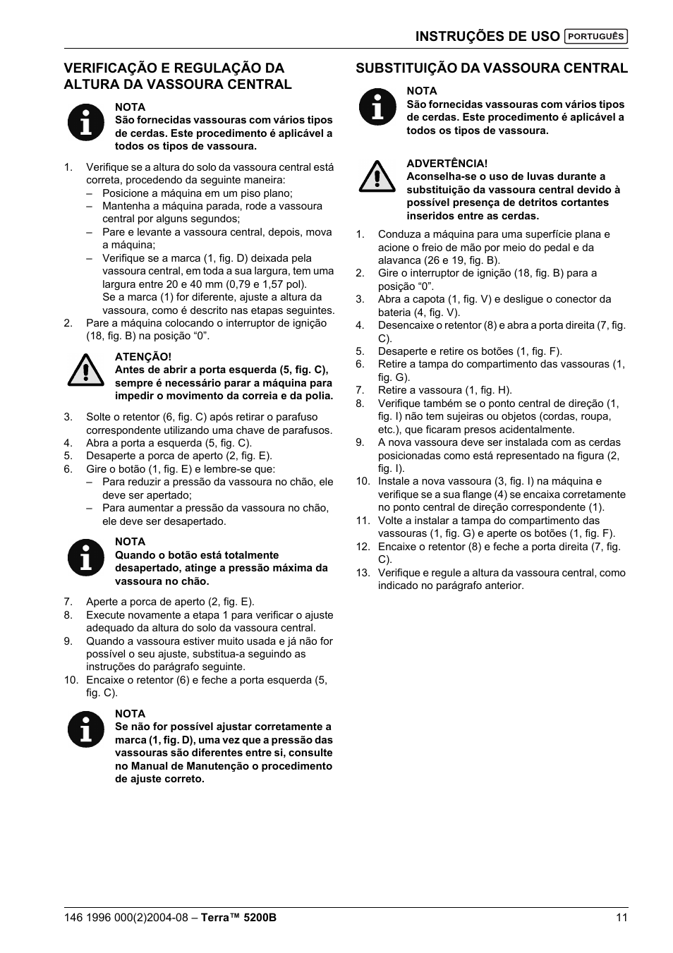Instruções de uso, Substituição da vassoura central | Nilfisk-Advance America Terra 5200B User Manual | Page 61 / 70