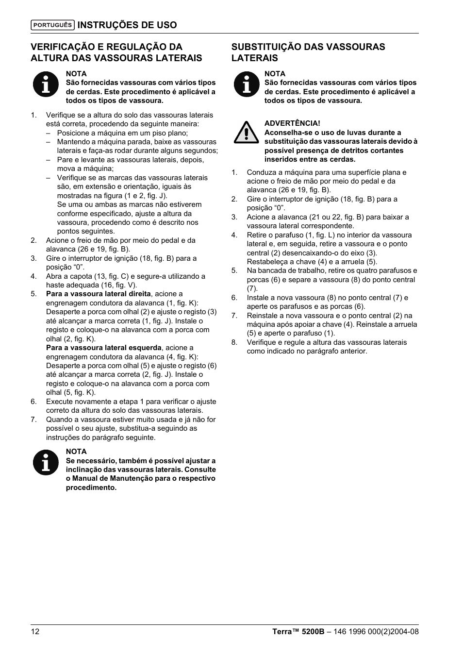 Instruções de uso, Substituição das vassouras laterais | Nilfisk-Advance America Terra 5200B User Manual | Page 62 / 70