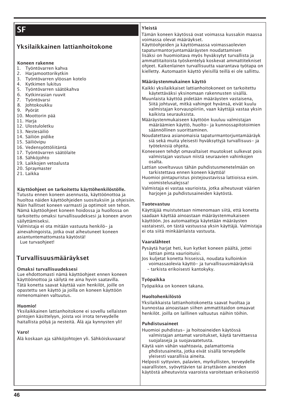 Yksilaikkainen lattianhoitokone, Turvallisuusmääräykset | Nilfisk-Advance America SD 43-400 User Manual | Page 46 / 70