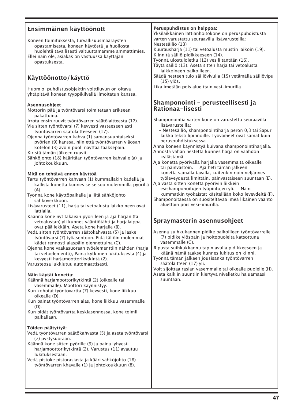 Ensimmäinen käyttöönott, Käyttöönotto/käyttö, Spraymasterin asennusohjeet | Nilfisk-Advance America SD 43-400 User Manual | Page 47 / 70