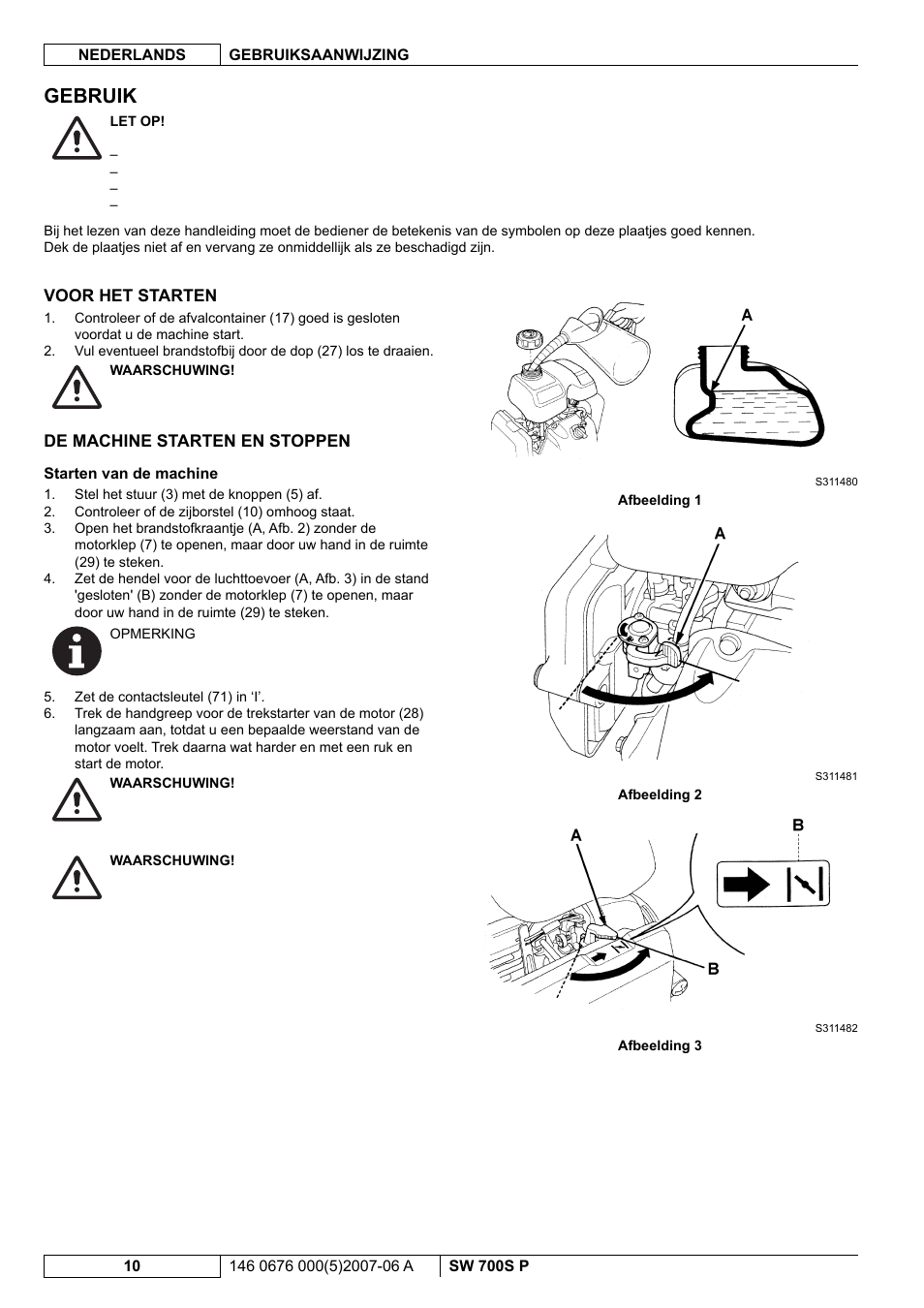 Gebruik | Nilfisk-Advance America SW 700S P User Manual | Page 72 / 84