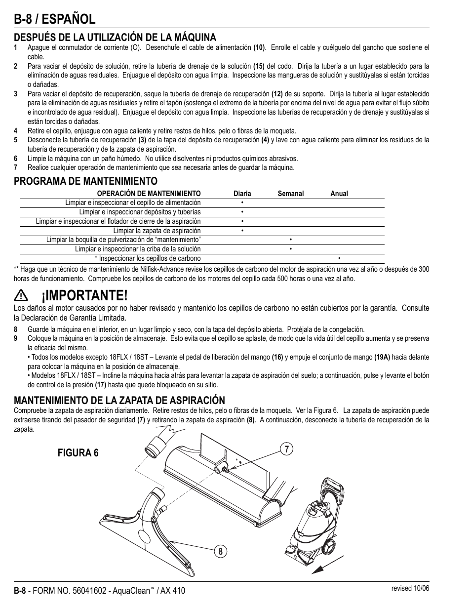 Importante, B-8 / español, Después de la utilización de la máquina | Programa de mantenimiento, Mantenimiento de la zapata de aspiración, Figura 6 | Nilfisk-Advance America 18ST User Manual | Page 24 / 32