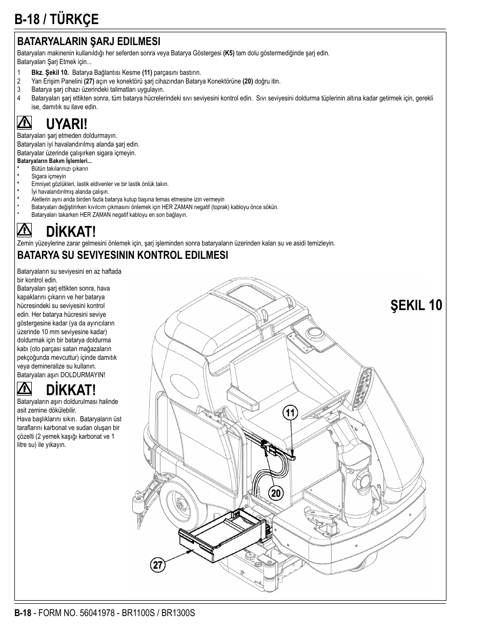 Uyari, Dikkat, B-18 / türkçe | Şekil, Bataryalarin şarj edilmesi, Batarya su seviyesinin kontrol edilmesi | Nilfisk-Advance America ECOFLEX BR1100S User Manual | Page 42 / 50