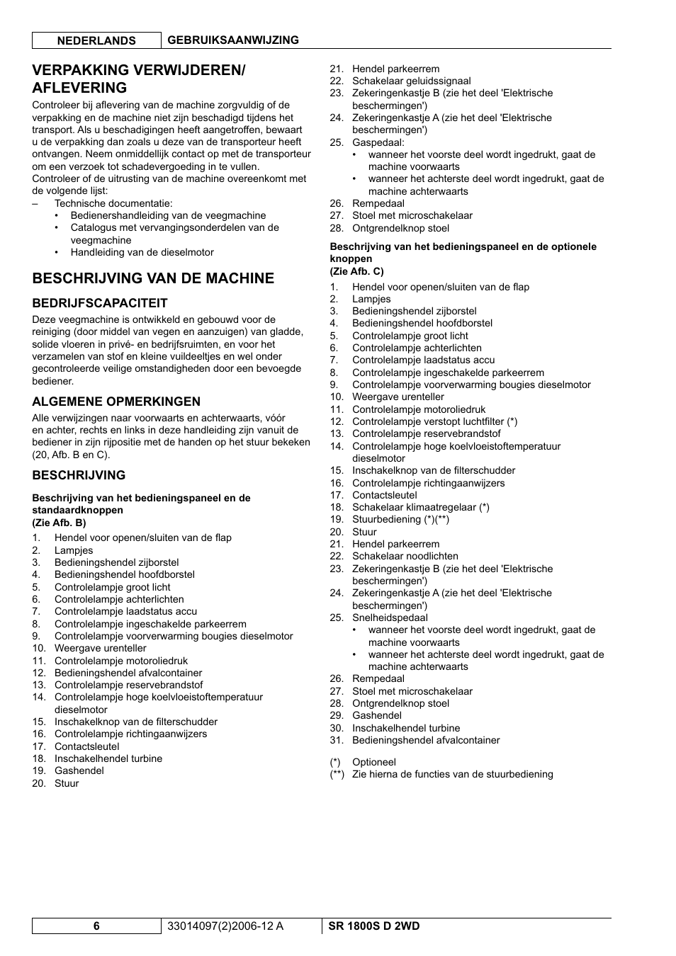 Verpakking verwijderen/ aflevering, Beschrijving van de machine | Nilfisk-Advance America SR 1800S 2WD User Manual | Page 86 / 118