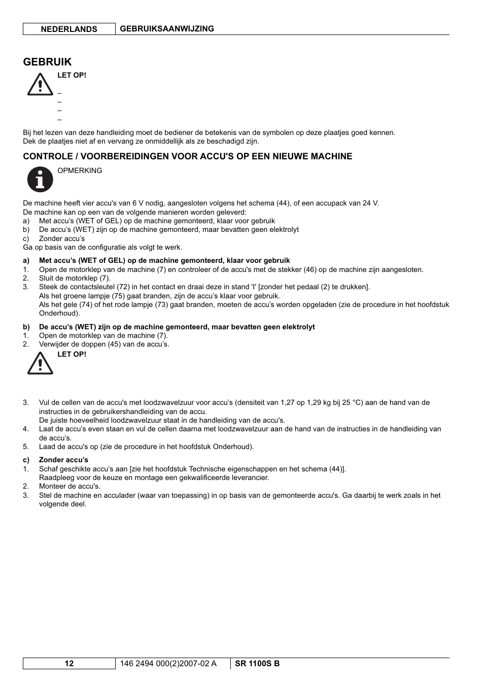 Gebruik | Nilfisk-Advance America SWEEPER SR 1100S B User Manual | Page 86 / 100