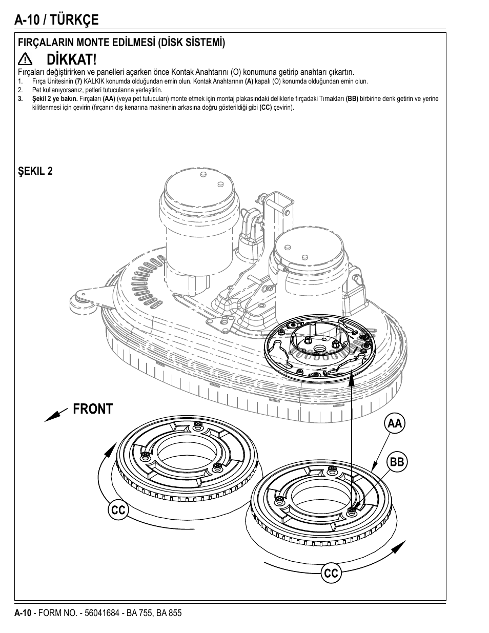 Dikkat, A-10 / türkçe, Firçalarin monte edilmesi (disk sistemi) | Şekil 2 | Nilfisk-Advance America 56315047(855 EDS) User Manual | Page 10 / 48