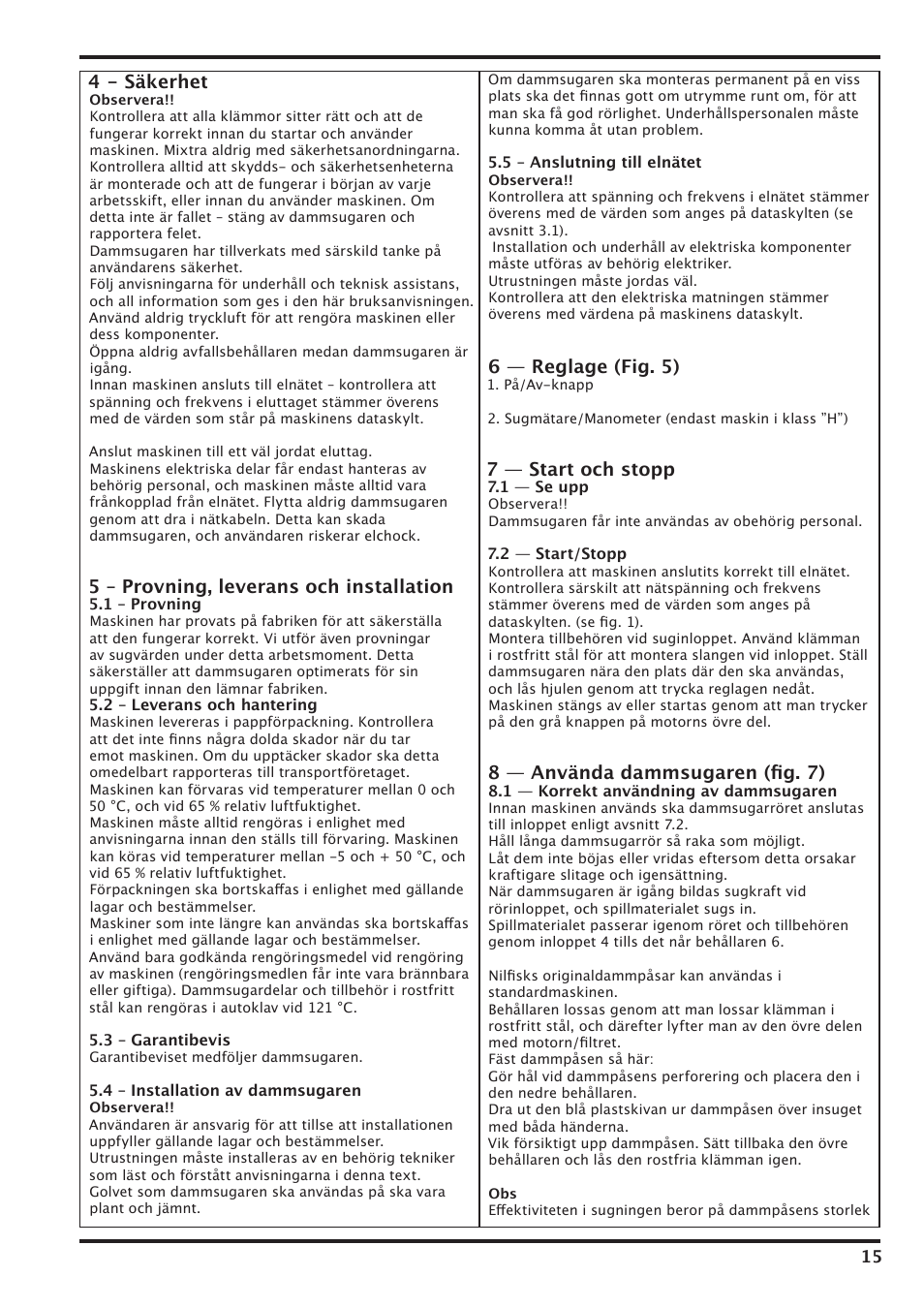4 - säkerhet, 5 – provning, leverans och installation, 6 — reglage (fig. 5) | 7 — start och stopp, 8 — använda dammsugaren (ﬁg. 7) | Nilfisk-Advance America IVT-1000CR User Manual | Page 15 / 172