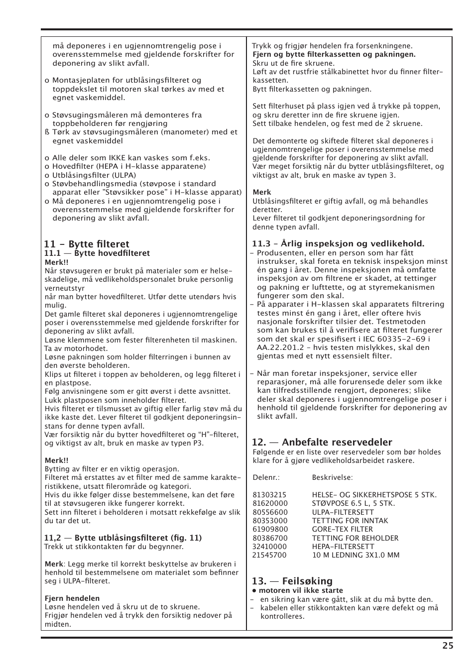 — anbefalte reservedeler, — feilsøking, 11 - bytte ﬁlteret | Nilfisk-Advance America IVT-1000CR User Manual | Page 25 / 172