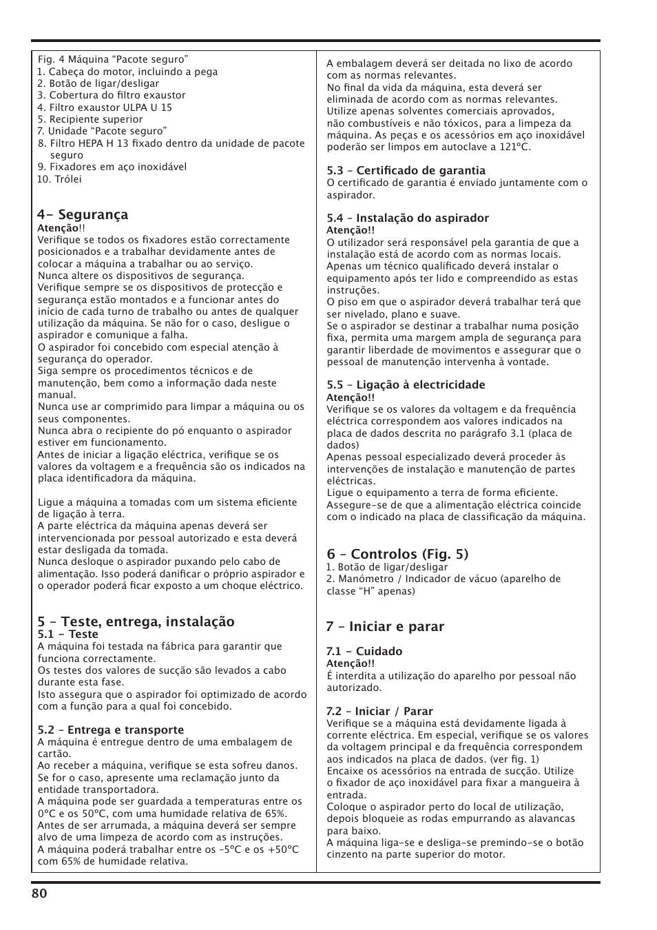 Segurança, 5 – teste, entrega, instalação, 6 – controlos (fig. 5) | 7 – iniciar e parar | Nilfisk-Advance America IVT-1000CR User Manual | Page 80 / 172