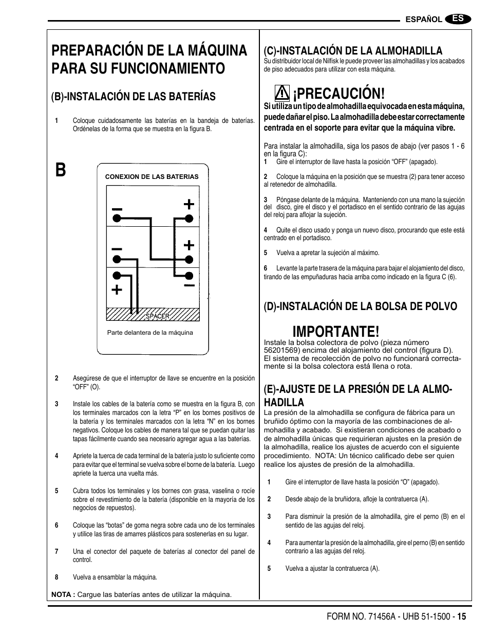 Preparación de la máquina para su funcionamiento, Precaución, Importante | B)-instalación de las baterías, C)-instalación de la almohadilla, D)-instalación de la bolsa de polvo, E)-ajuste de la presión de la almo- hadilla | Nilfisk-Advance America 01610A User Manual | Page 15 / 48