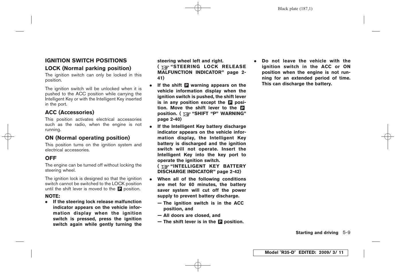 Ignition switch positions -9 | NISSAN 2010 GT-R Sports Sedan User Manual | Page 188 / 314