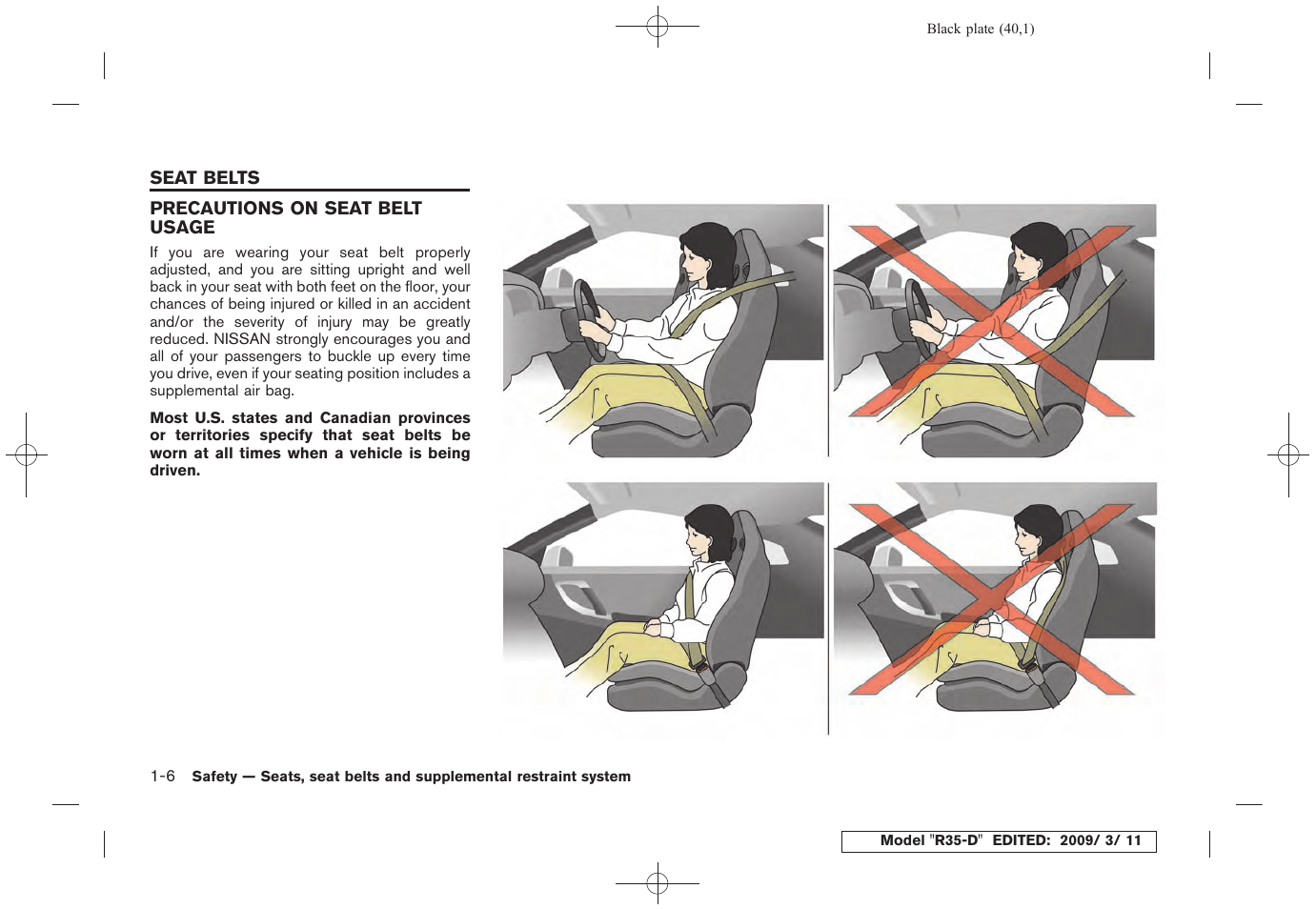 Seat belts -6, Precautions on seat belt usage -6 | NISSAN 2010 GT-R Sports Sedan User Manual | Page 43 / 314