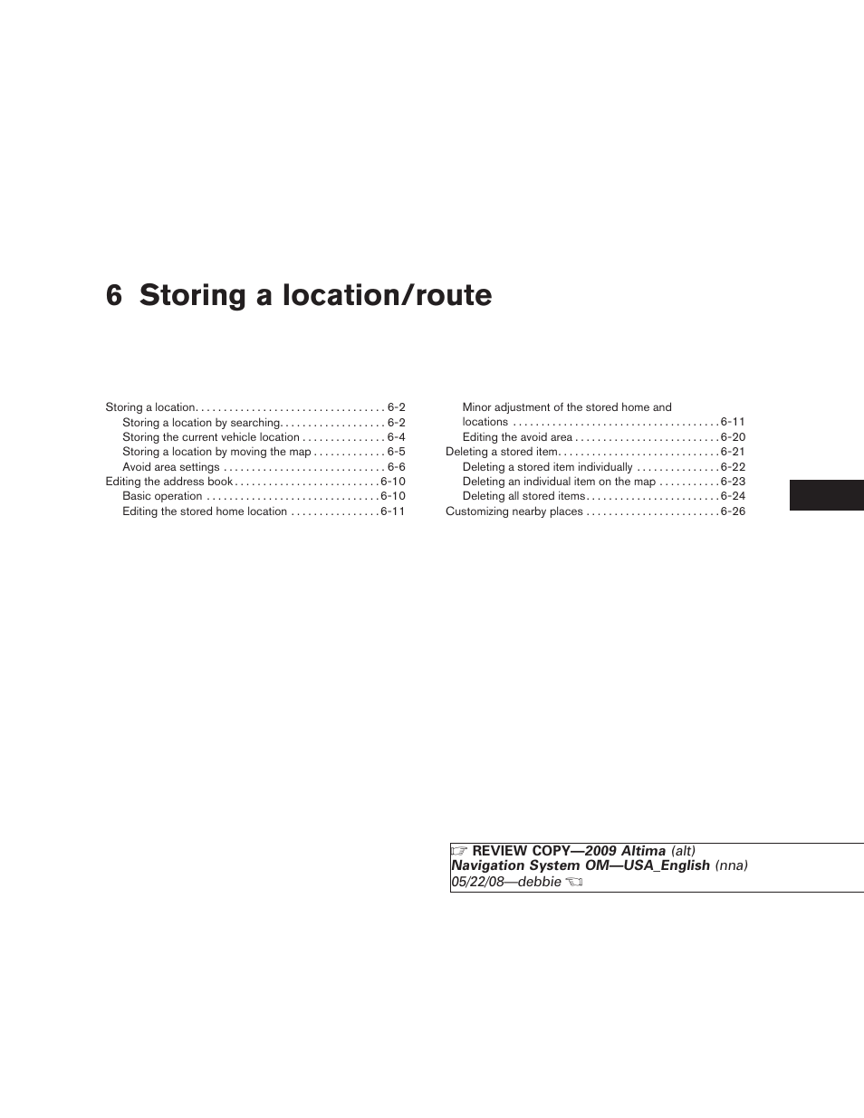 Storing a location/route, 6 storing a location/route | NISSAN 2009 Altima Coupe User Manual | Page 136 / 238