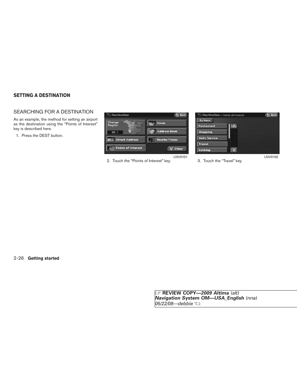 Setting a destination -26, Searching for a destination -26 | NISSAN 2009 Altima Coupe User Manual | Page 33 / 238