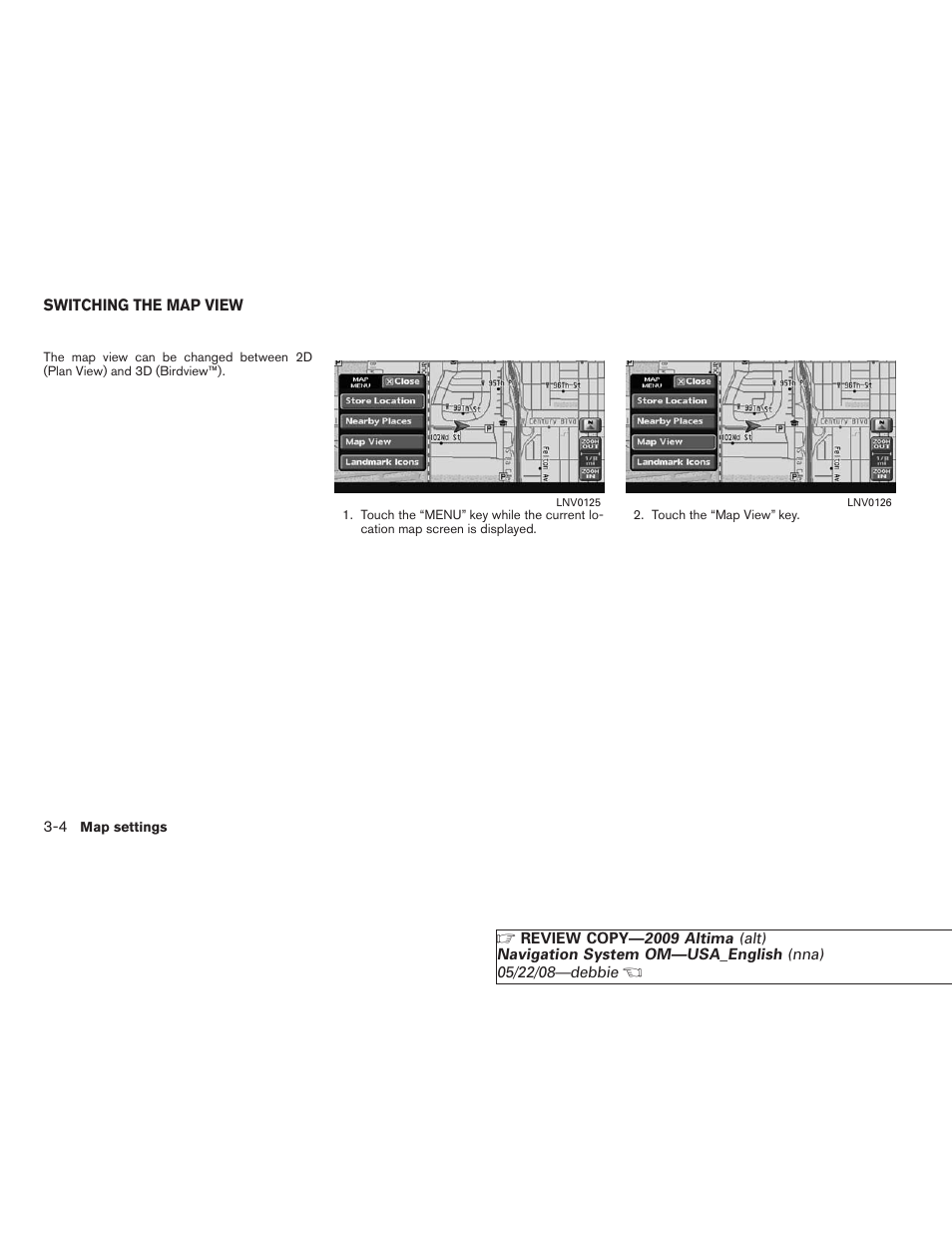 Switching the map view -4 | NISSAN 2009 Altima Coupe User Manual | Page 49 / 238