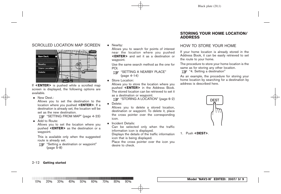 Scrolled location map screen -12, Storing your home location/address -12, How to store your home -12 | NISSAN 2008 NAVIGATION SYSTEM User Manual | Page 18 / 218