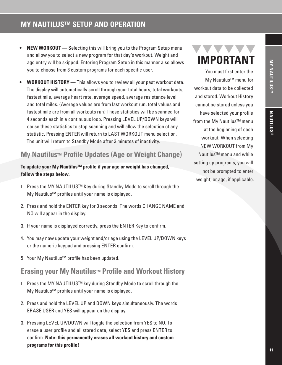Important, My nautilus, Proﬁ le updates (age or weight change) | Erasing your my nautilus, Proﬁ le and workout history, My nautilus™ setup and operation | Nautilus EV7.18 User Manual | Page 13 / 44
