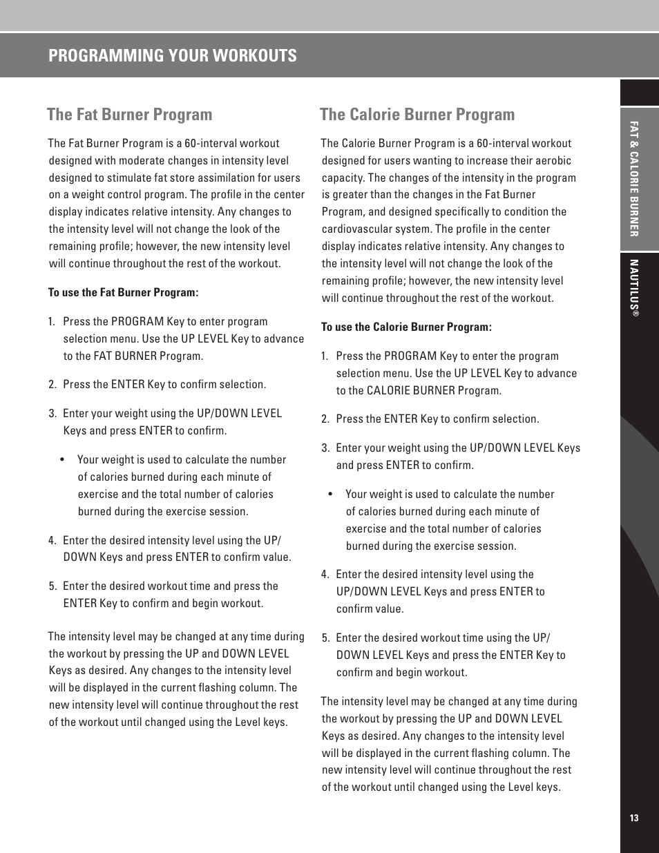 Programming your workouts the fat burner program, The calorie burner program | Nautilus EV7.18 User Manual | Page 15 / 44