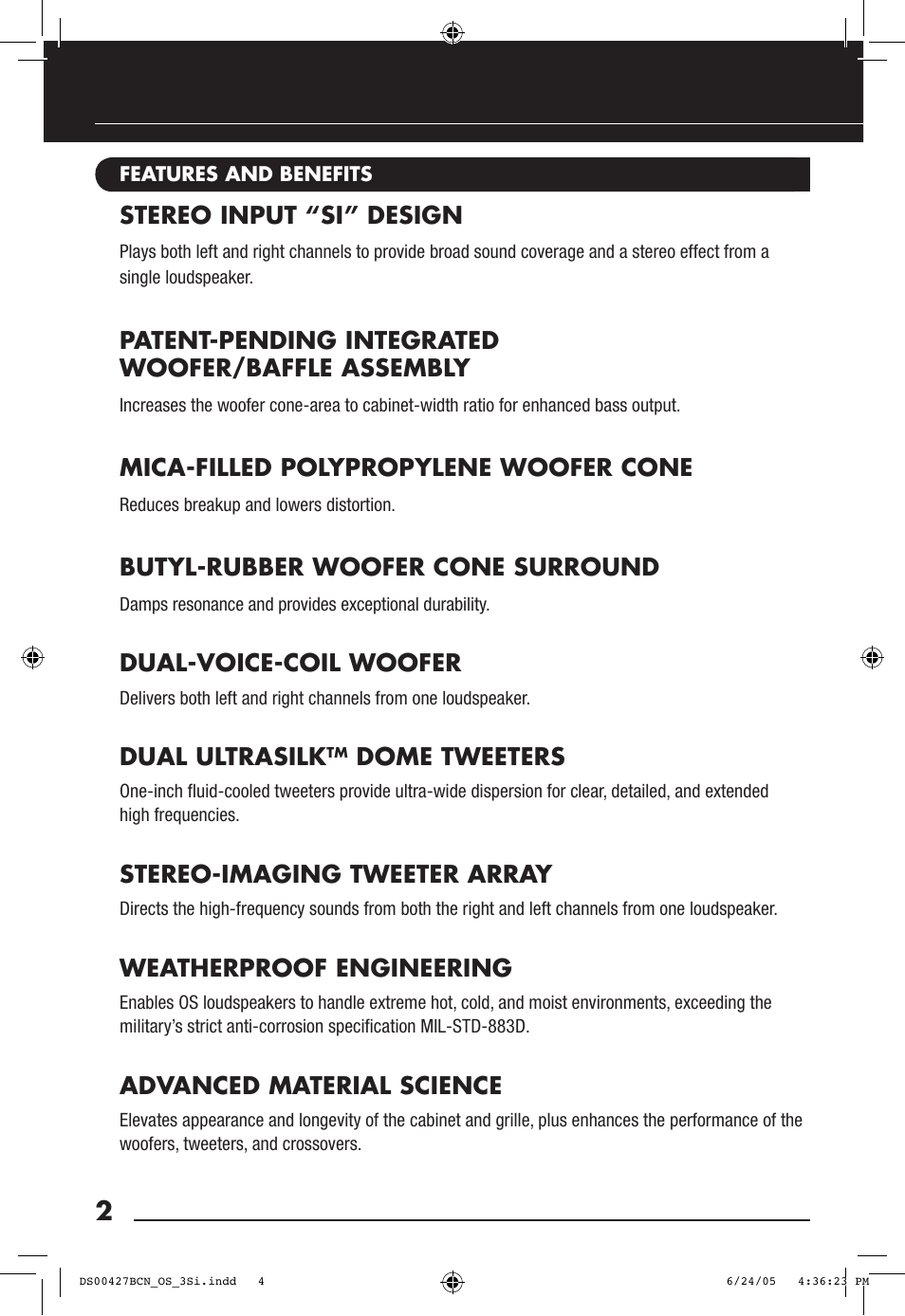 Stereo input “si” design, Patent-pending integrated woofer/baffle assembly, Mica-filled polypropylene woofer cone | Butyl-rubber woofer cone surround, Dual-voice-coil woofer, Dual ultrasilk, Dome tweeters, Stereo-imaging tweeter array, Weatherproof engineering, Advanced material science | Niles Audio OS6.3Si User Manual | Page 4 / 24
