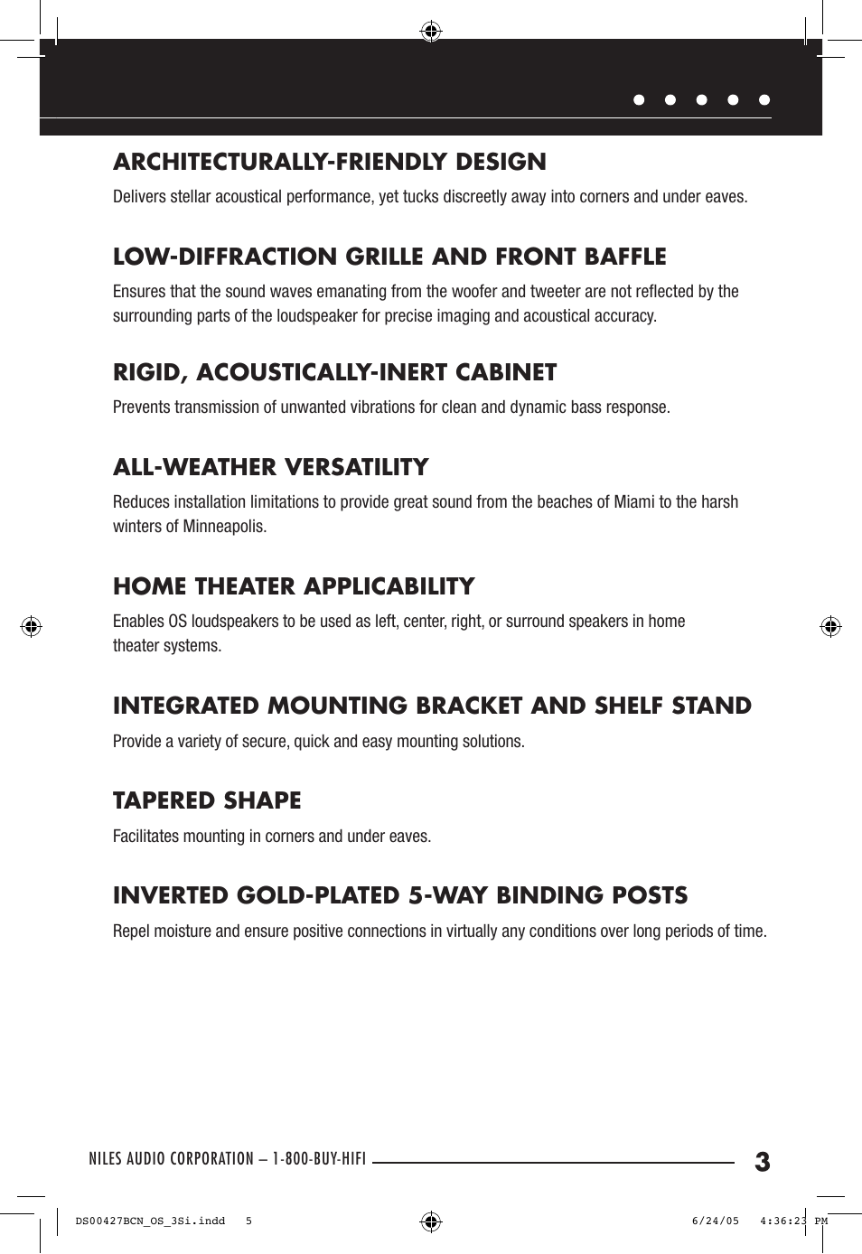 Architecturally-friendly design, Low-diffraction grille and front baffle, Rigid, acoustically-inert cabinet | All-weather versatility, Home theater applicability, Integrated mounting bracket and shelf stand, Tapered shape, Inverted gold-plated 5-way binding posts | Niles Audio OS6.3Si User Manual | Page 5 / 24