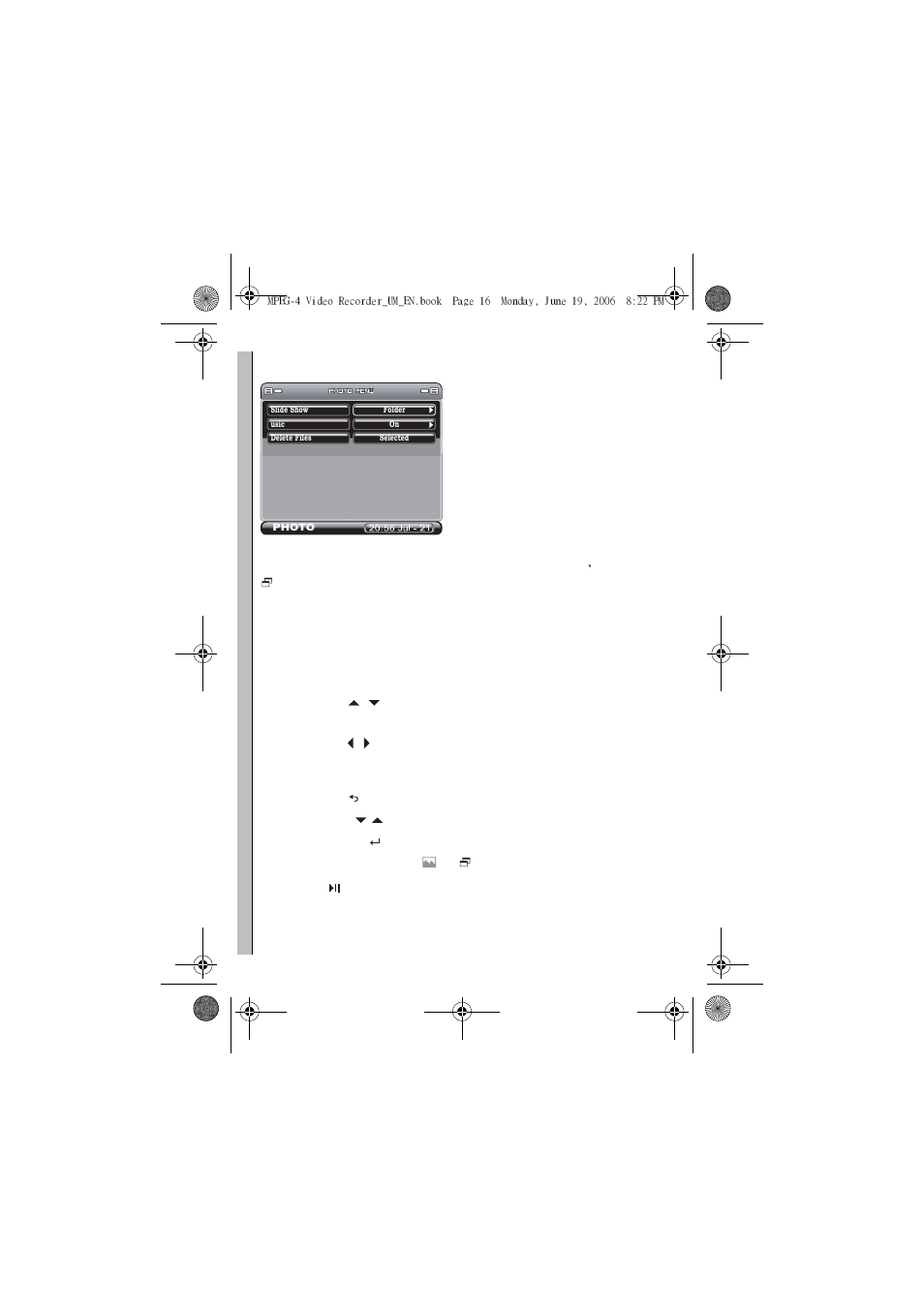 Photo settings menu, Use the button to return to the menu, Press to play the slide show | Neuros Audio MPEG-4 User Manual | Page 20 / 58