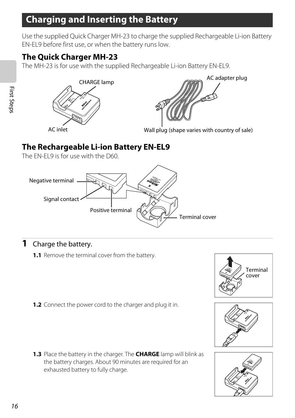 Charging and inserting the battery, The quick charger mh-23, The rechargeable li-ion battery en-el9 | A 16, Charge the battery, The en-el9 is for use with the d60, First s teps, Terminal cover | Nikon D60 User Manual | Page 28 / 204