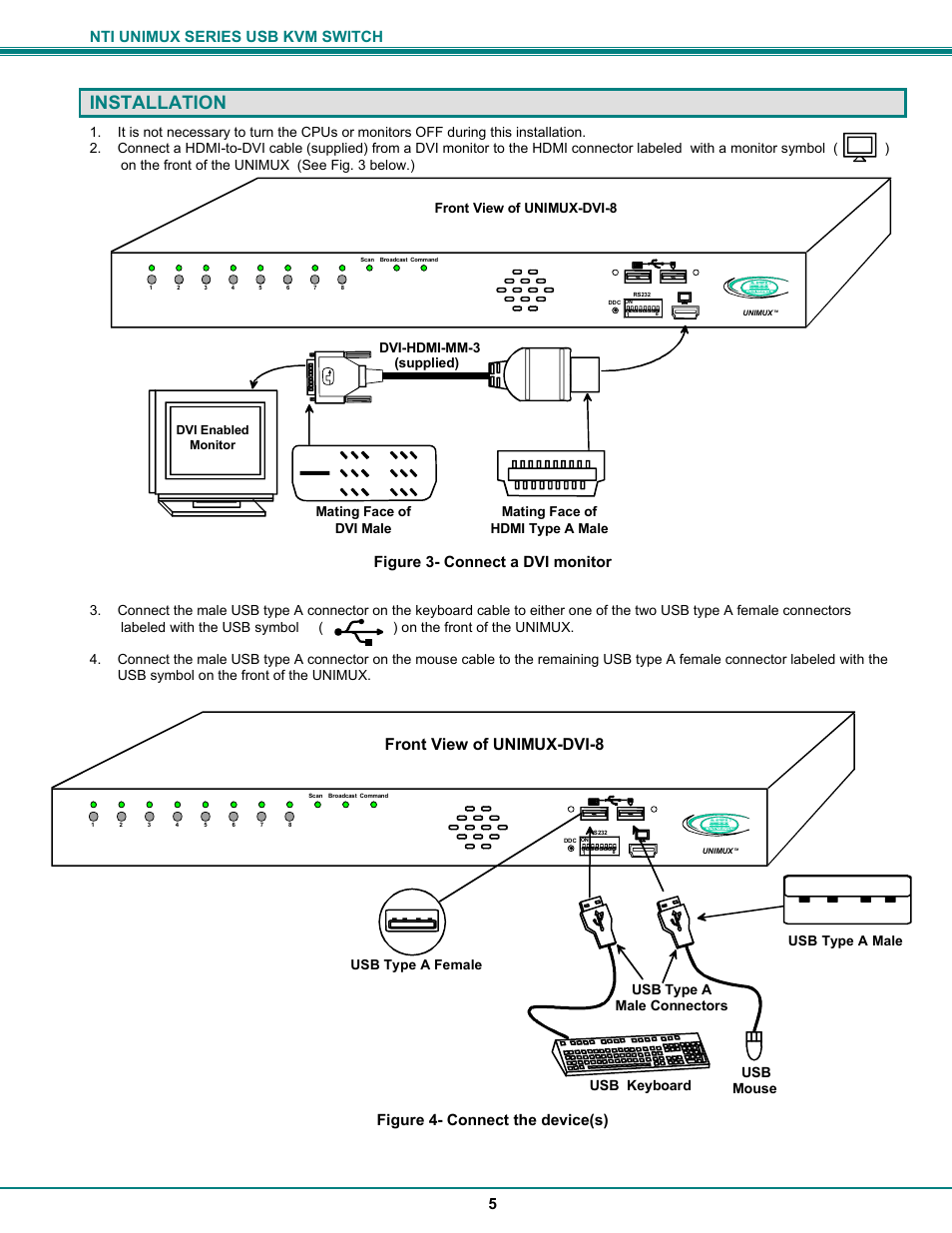 Installation, Nti unimux series usb kvm switch 5, Figure 3- connect a dvi monitor | Figure 4- connect the device(s), Usb keyboard usb mouse usb type a male connectors, Front view of unimux-dvi-8, Usb type a male usb type a female | Network Technologies DVI-x User Manual | Page 8 / 22