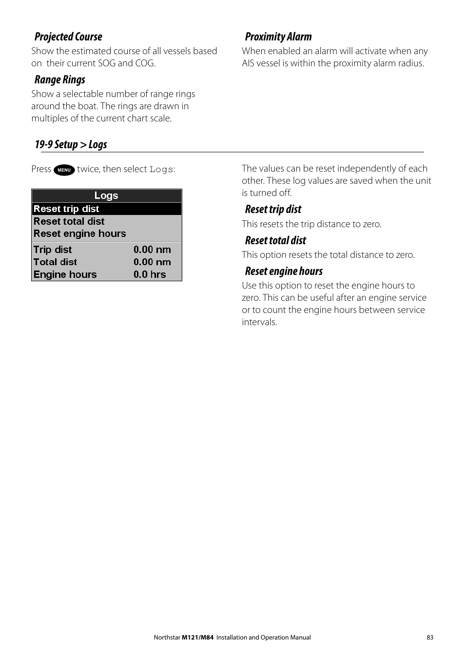 9 setup > logs, Reset trip dist, Reset total dist | Reset engine hours, Projected course, Range rings, Proximity alarm | NorthStar Navigation Multi-Function Unit M84 User Manual | Page 84 / 113