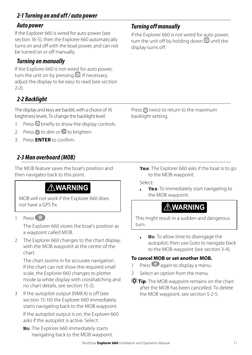 Warning, 1 turning on and off / auto power auto power, Turning on manually | Turning off manually, 3 man overboard (mob), 2 backlight | NorthStar Navigation Explorer 660 User Manual | Page 11 / 76