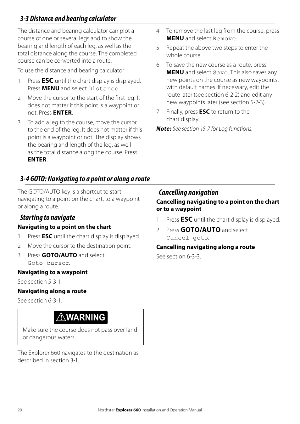 Warning, 3 distance and bearing calculator, 4 goto: navigating to a point or along a route | Starting to navigate, Cancelling navigation | NorthStar Navigation Explorer 660 User Manual | Page 20 / 76