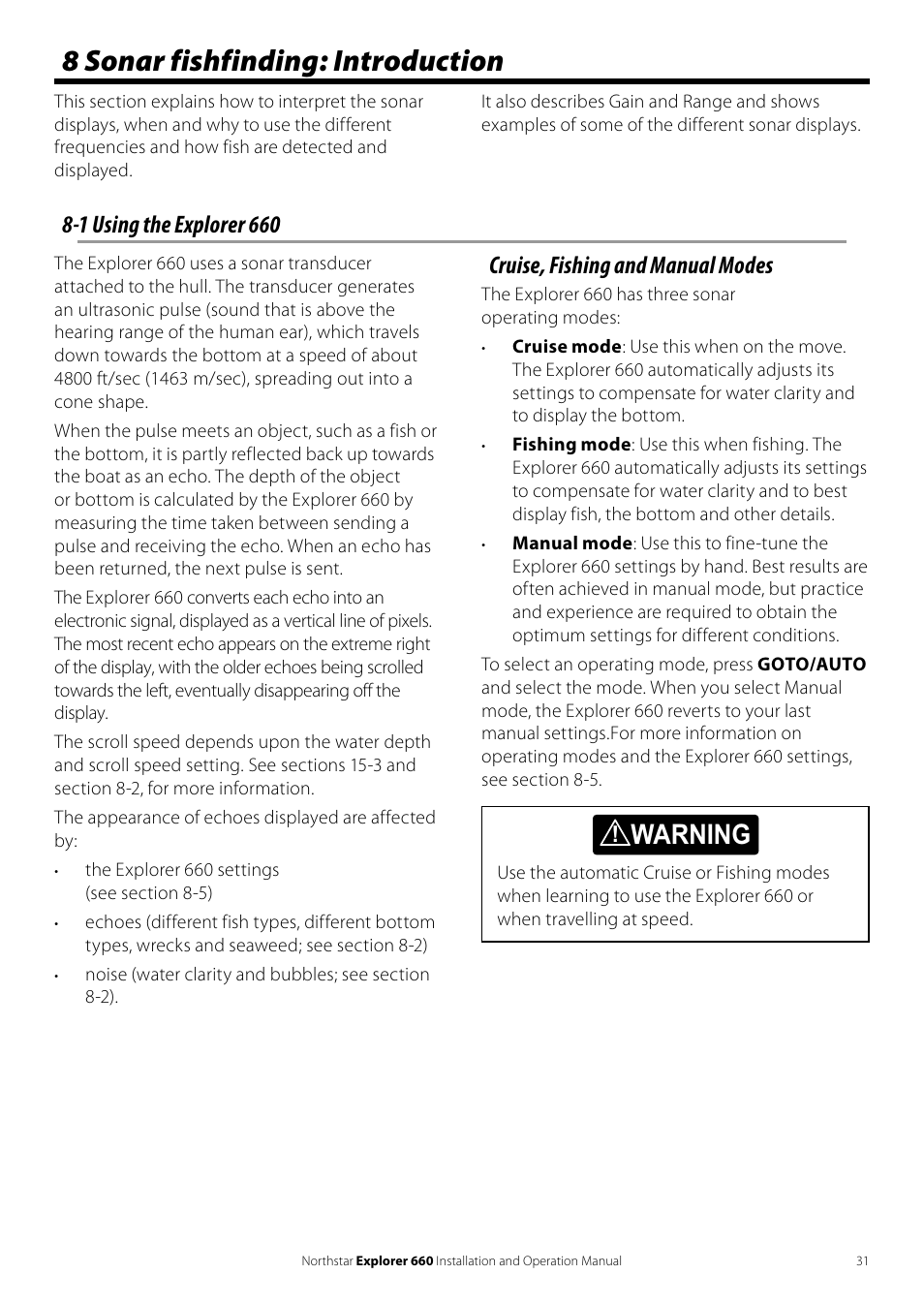 8 sonar fishfinding: introduction, Warning, 1 using the explorer 660 | Cruise, fishing and manual modes | NorthStar Navigation Explorer 660 User Manual | Page 31 / 76